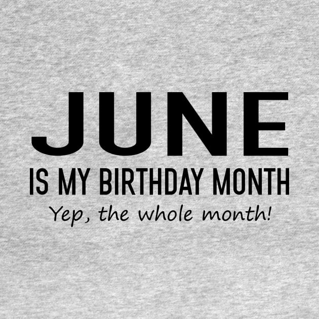 June Is My Birthday Month Yeb The Whole Month by Vladis